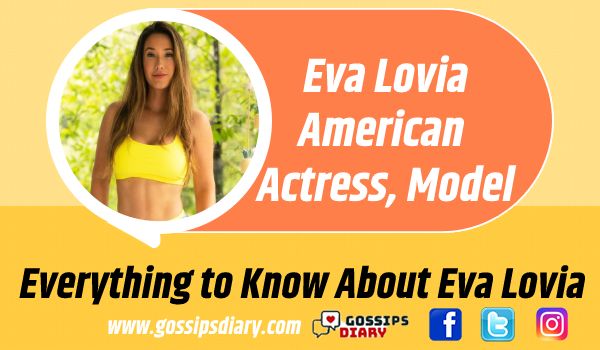 Ева Ловия биография, реальное имя, размеры тела, карьера, чистая стоимость