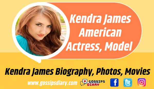 Кто такая Кендра Джеймс - Gossipsdiary.com
